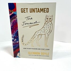 Get Untamed The Journal: How to Quit Pleasing and Start Living